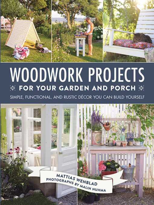 Title details for Woodwork Projects for Your Garden and Porch by Mattias Wenblad - Available